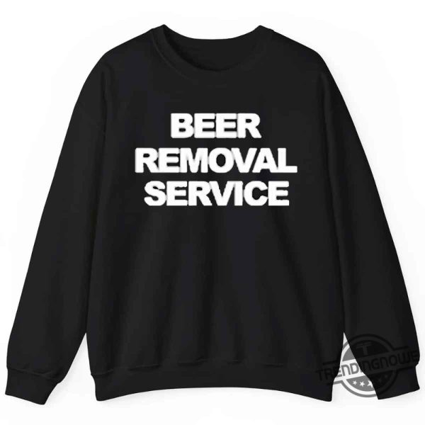 Beer Removal Service T Shirt trendingnowe 1