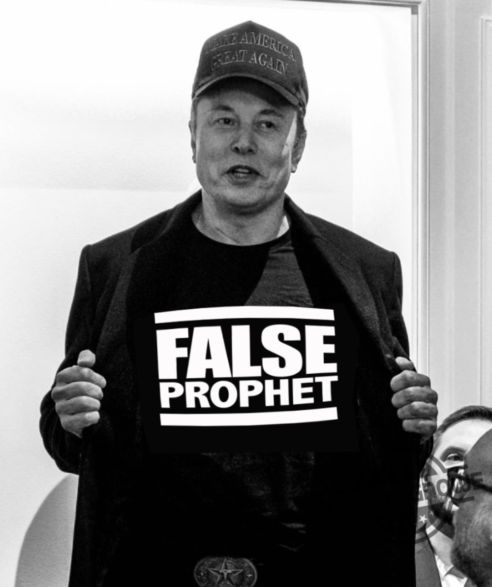 Funny Elon Musk False Prophet Shirt 5 Funny Elon Musk False Prophet Shirt