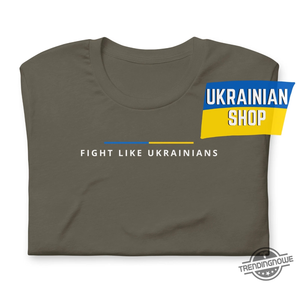 Fight Like Ukrainians Shirt Ukrainian President Zelensky Speech T Shirts 7 Fight Like Ukrainians Shirt Ukrainian President Zelensky Speech T Shirts