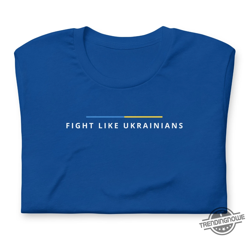 Fight Like Ukrainians Shirt Ukrainian President Zelensky Speech T Shirts 9 Fight Like Ukrainians Shirt Ukrainian President Zelensky Speech T Shirts