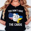 You Dont Have The Cards Trump Zelensky Shirt trendingnowe 1