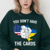 You Dont Have The Cards Trump Zelensky Shirt trendingnowe 2