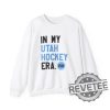 Shop Unisex In My Utah Hockey Era Crewneck Pullover And Hoodie For Taylor Hockey Fans revetee 1