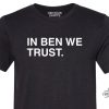 In Ben We Trust Shirt trendingnowe 1