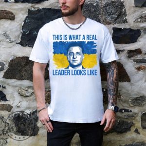 Ukrainian Solidarity Anti Trump Putin This Is What A Real Leader Looks Like Shirt giftyzy 3