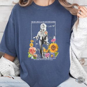 dolly parton shirt if you want the rainbow put up with the rain