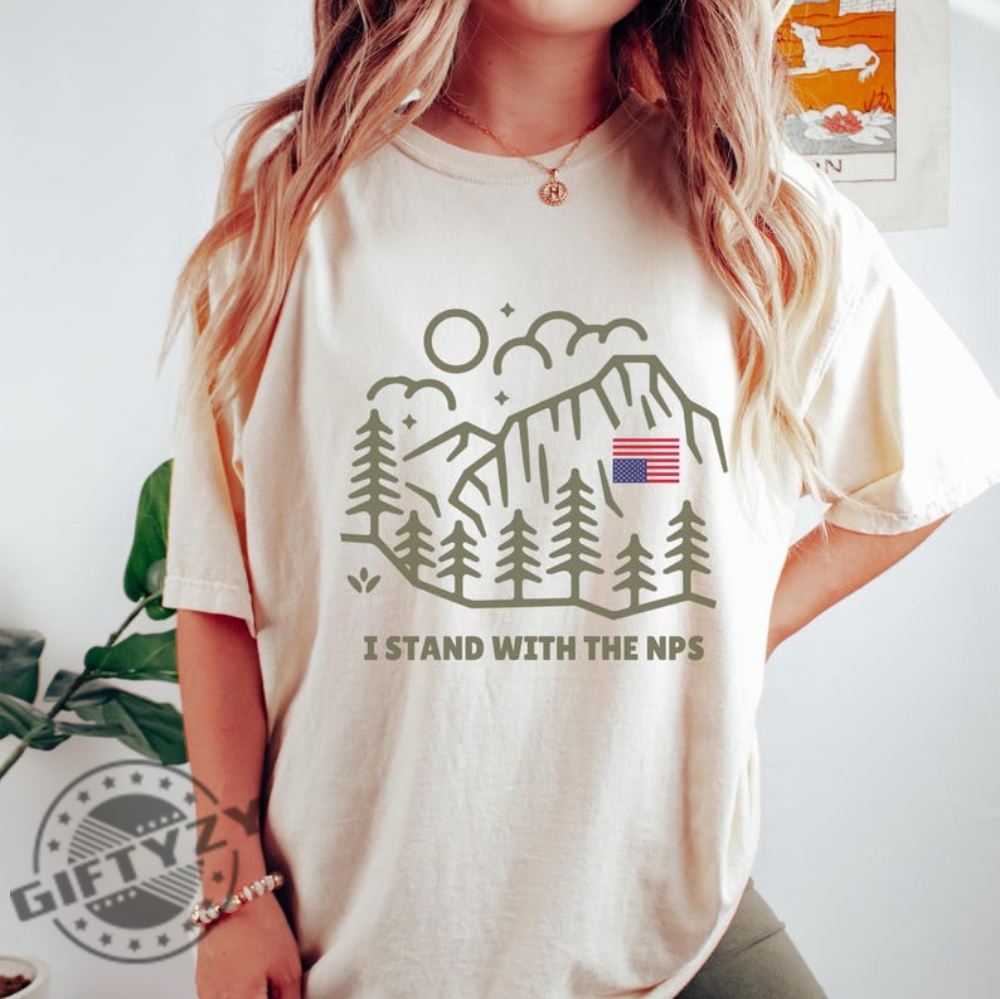 I Stand With The Nps National Park Service Shirt 7 I Stand with the NPS National Park Service Shirt