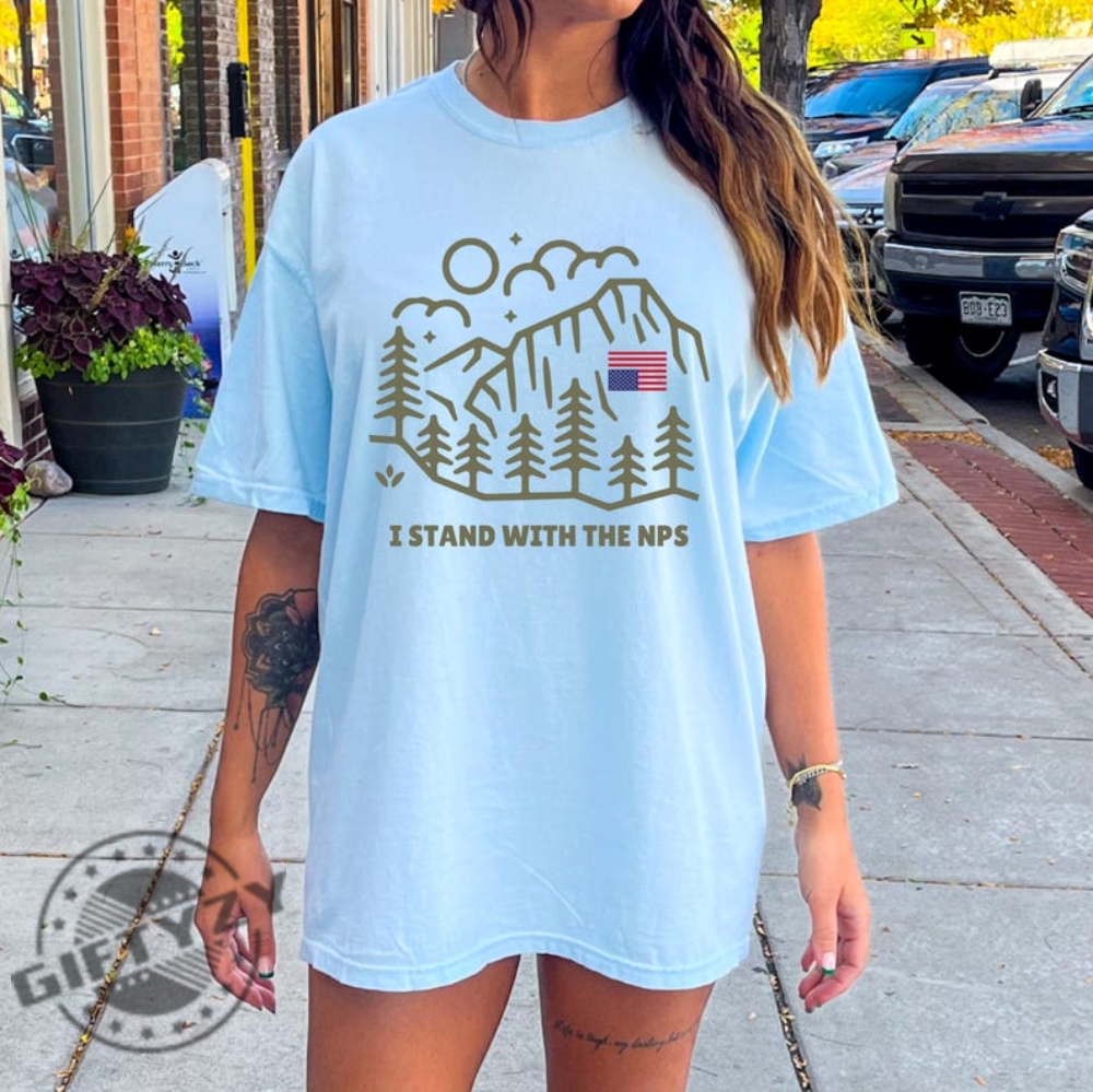 I Stand With The Nps National Park Service Shirt 8 I Stand with the NPS National Park Service Shirt