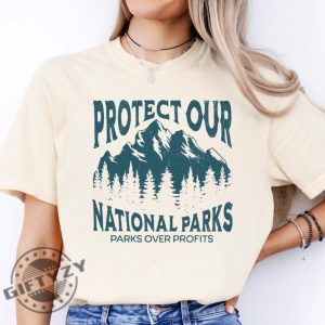 Protect Our National Parks Parks Over Profit Granola Girl Protect Our Parks 63 Shirt giftyzy 4