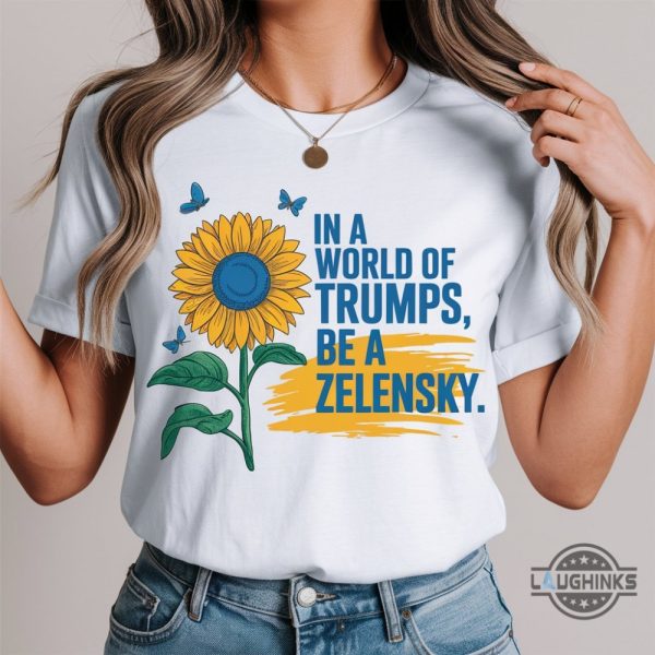 in a world of trump be a zelensky ukraine shirt