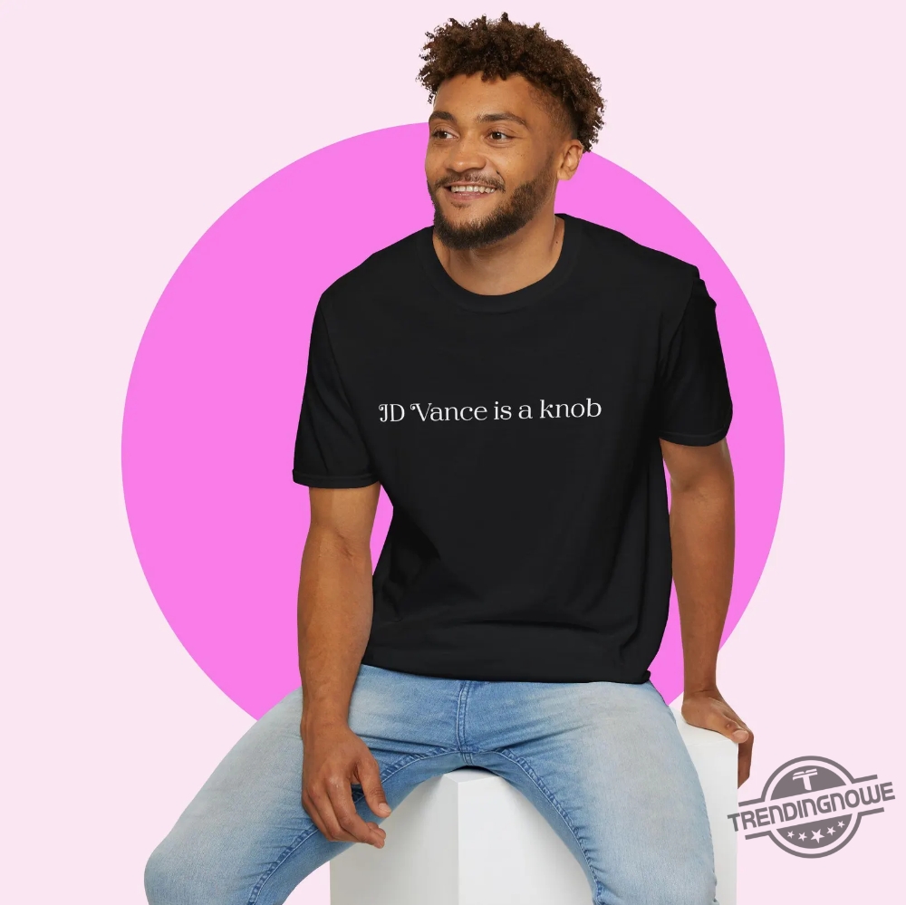 Jd Vance Is A Knob Shirt 8 JD Vance Is A Knob Shirt