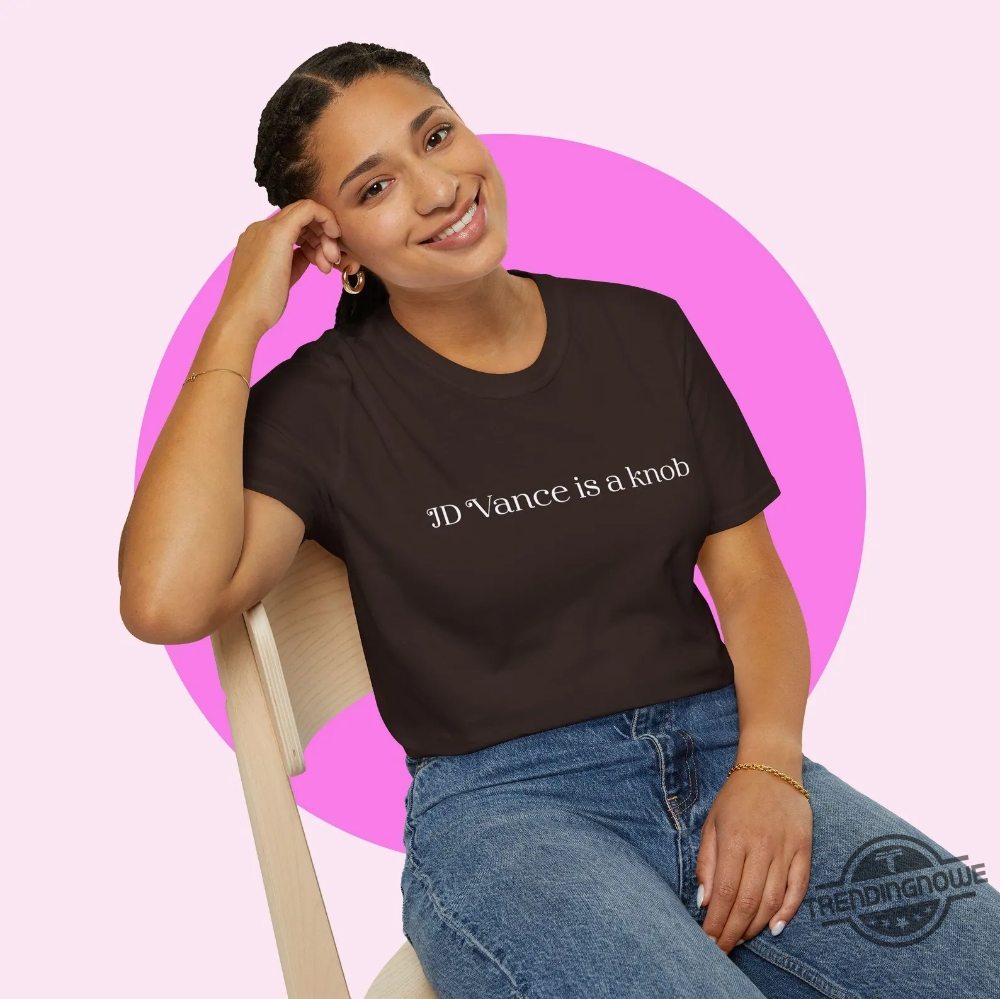 Jd Vance Is A Knob Shirt 9 JD Vance Is A Knob Shirt