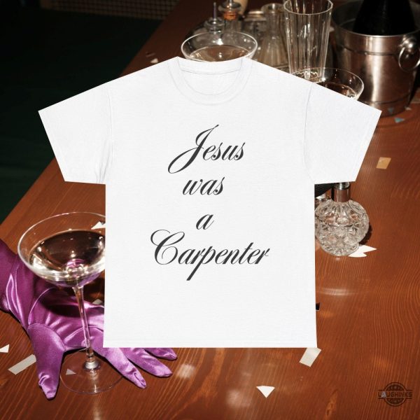 jesus was a carpenter sabrina carpenter shirt