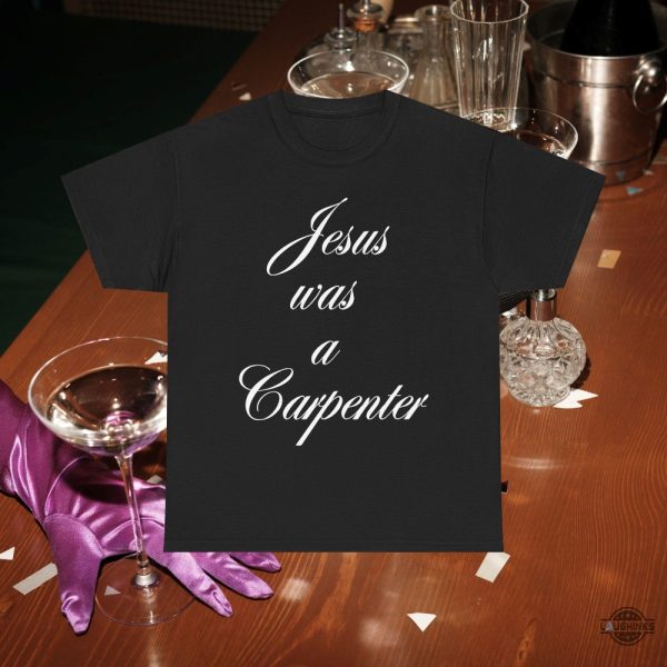 jesus was a carpenter sabrina carpenter shirt