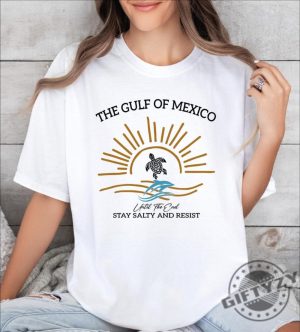 Gulf Of Mexico Until The End Stay Salty And Resist Trendy Shirt giftyzy 6