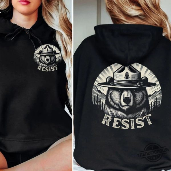 Smokey Bear Resist Hoodie National Park Protest T Shirt trendingnowe 2