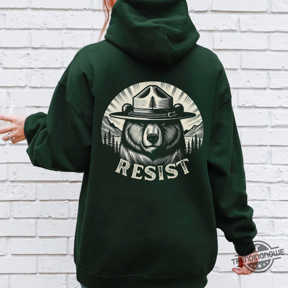 Smokey Bear Resist Hoodie National Park Protest T Shirt 9 Smokey Bear Resist Hoodie National Park Protest T Shirt