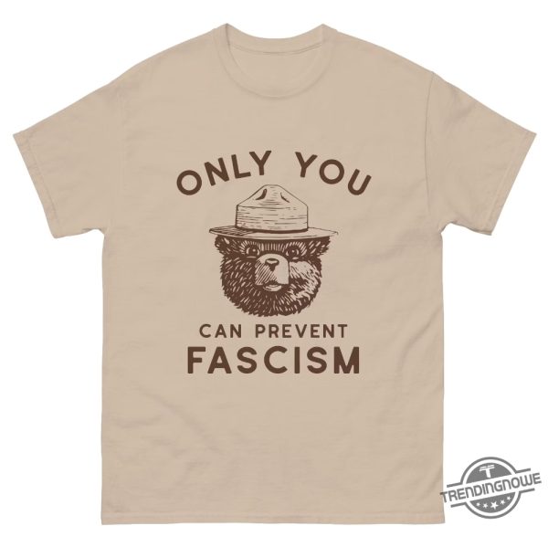 Only You Can Prevent Fascism Shirt Smokey Bear Shirt trendingnowe 2