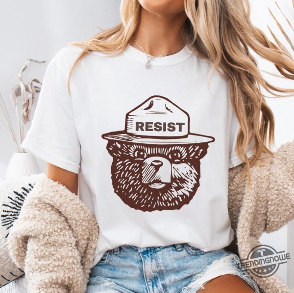 Smokey The Bear Shirt Resist Shirt National Parks Shirt National Forest Shirt Anti Trump Shirt trendingnowe 2