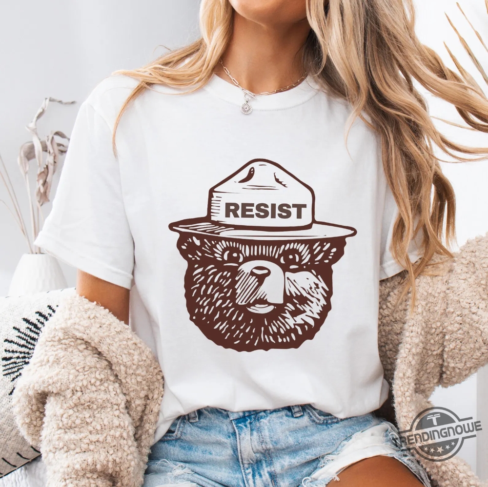 Smokey The Bear Shirt Resist Shirt National Parks Shirt National Forest Shirt Anti Trump Shirt 8 Smokey The Bear Shirt Resist Shirt National Parks Shirt National Forest Shirt Anti Trump Shirt