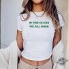 In The Clurb We All Irish Baby Tee Funny St Patricks Day Baby Tee trendingnowe 2
