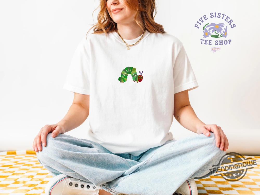 Eat The Rich Shirt Hungry Caterpillar Shirt 7 Eat The Rich Shirt Hungry Caterpillar Shirt