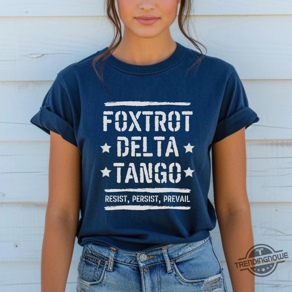 Foxtrot Delta Tango Shirt Anti Trump Sweatshirt Not Subtle Anti Trump Shirt 7 Foxtrot Delta Tango Shirt Anti Trump Sweatshirt Not Subtle Anti Trump Shirt
