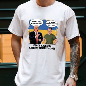 wear a suit not a costume trump zelensky 2025 peace talks t shirt funny fashion fight ukraine tee laughinks 3