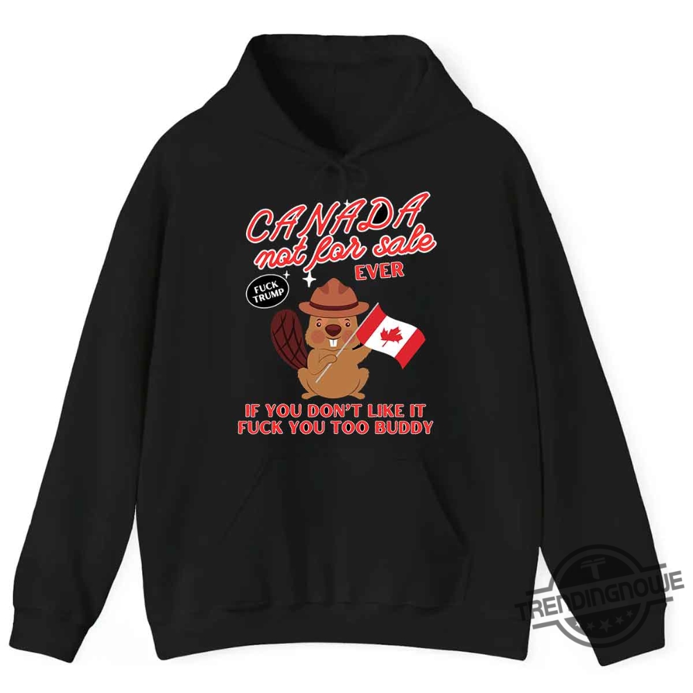 Canada Is Not For Sale Shirt Fuck Trump T Shirt 8 Canada Is Not For Sale Shirt Fuck Trump T Shirt