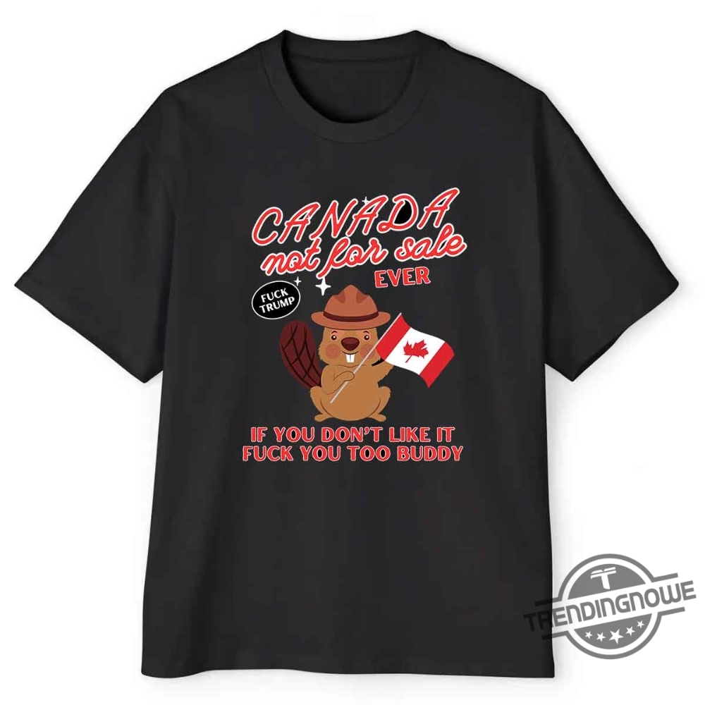Canada Is Not For Sale Shirt Fuck Trump T Shirt 9 Canada Is Not For Sale Shirt Fuck Trump T Shirt