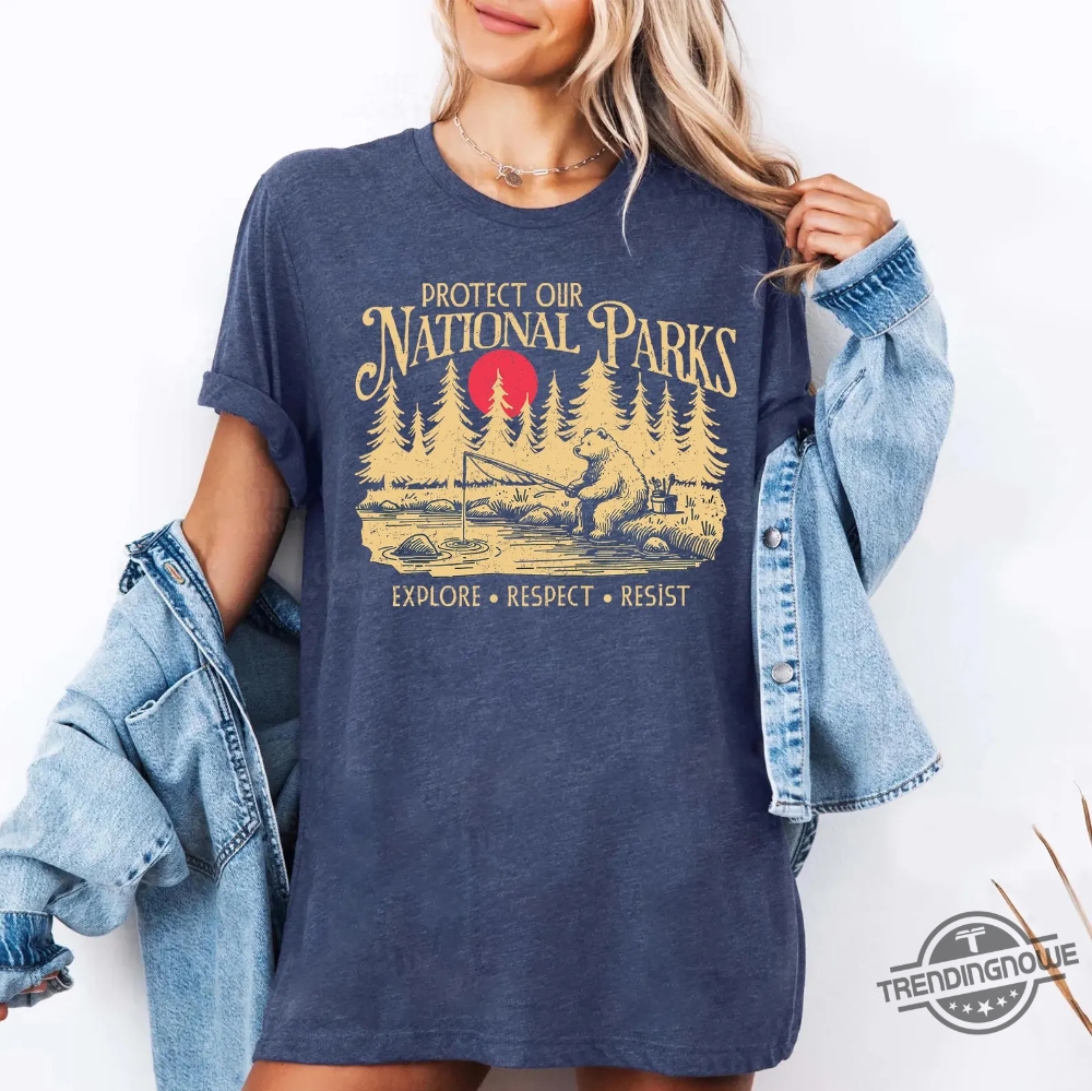 Protect Our National Parks Shirt Bear National Parks Support Tee Anti Trump Shirt Resist Anti Trump Shirt 7 Protect Our National Parks Shirt Bear National Parks Support Tee Anti Trump Shirt Resist Anti Trump Shirt