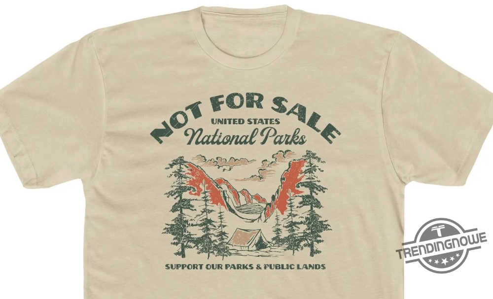 National Parks Not For Sale Shirt 7 National Parks NOT FOR SALE Shirt