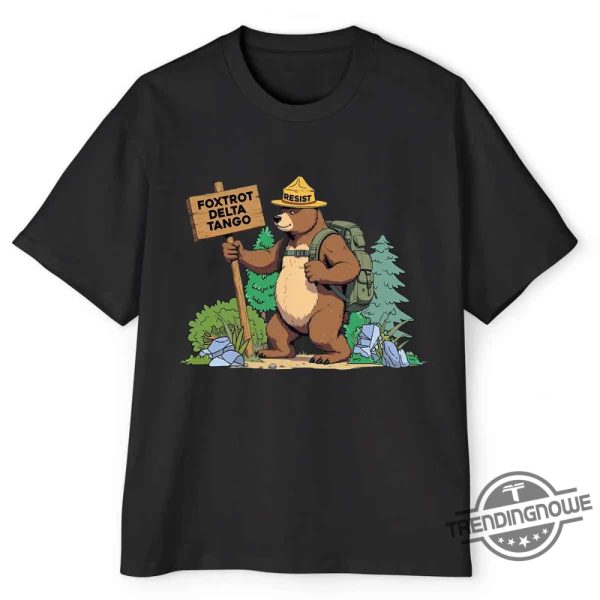 Funny Fdt Resist Bear T Shirt Foxtrot Delta Tango Sweatshirt National Parks Hoodie trendingnowe 6
