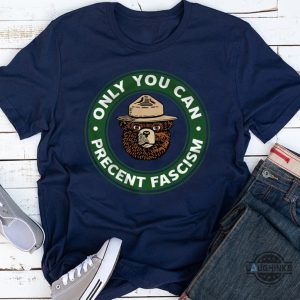 smokey bear only you can prevent fascism shirt