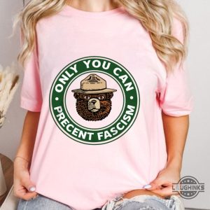 smokey bear only you can prevent fascism shirt