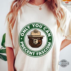 smokey bear only you can prevent fascism shirt