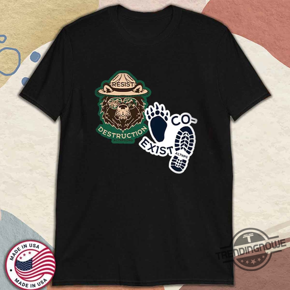Co Exist And Resist Destruction Shirt Smoeky Bear Resist T Shirt 10 Co Exist And Resist Destruction Shirt Smoeky Bear Resist T Shirt