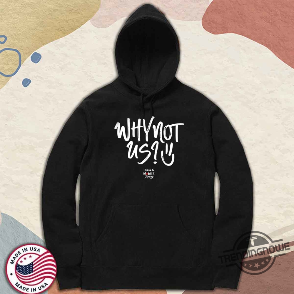 Ggm1 Merch Why Not Us Shirt 9 GGM1 Merch Why Not Us Shirt