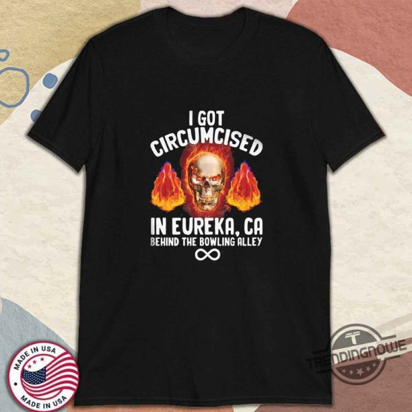 I Got Circumcised Behind The Bowling Alley Shirt trendingnowe 3