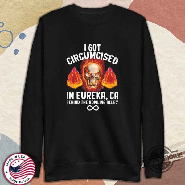 I Got Circumcised Behind The Bowling Alley Shirt trendingnowe 4