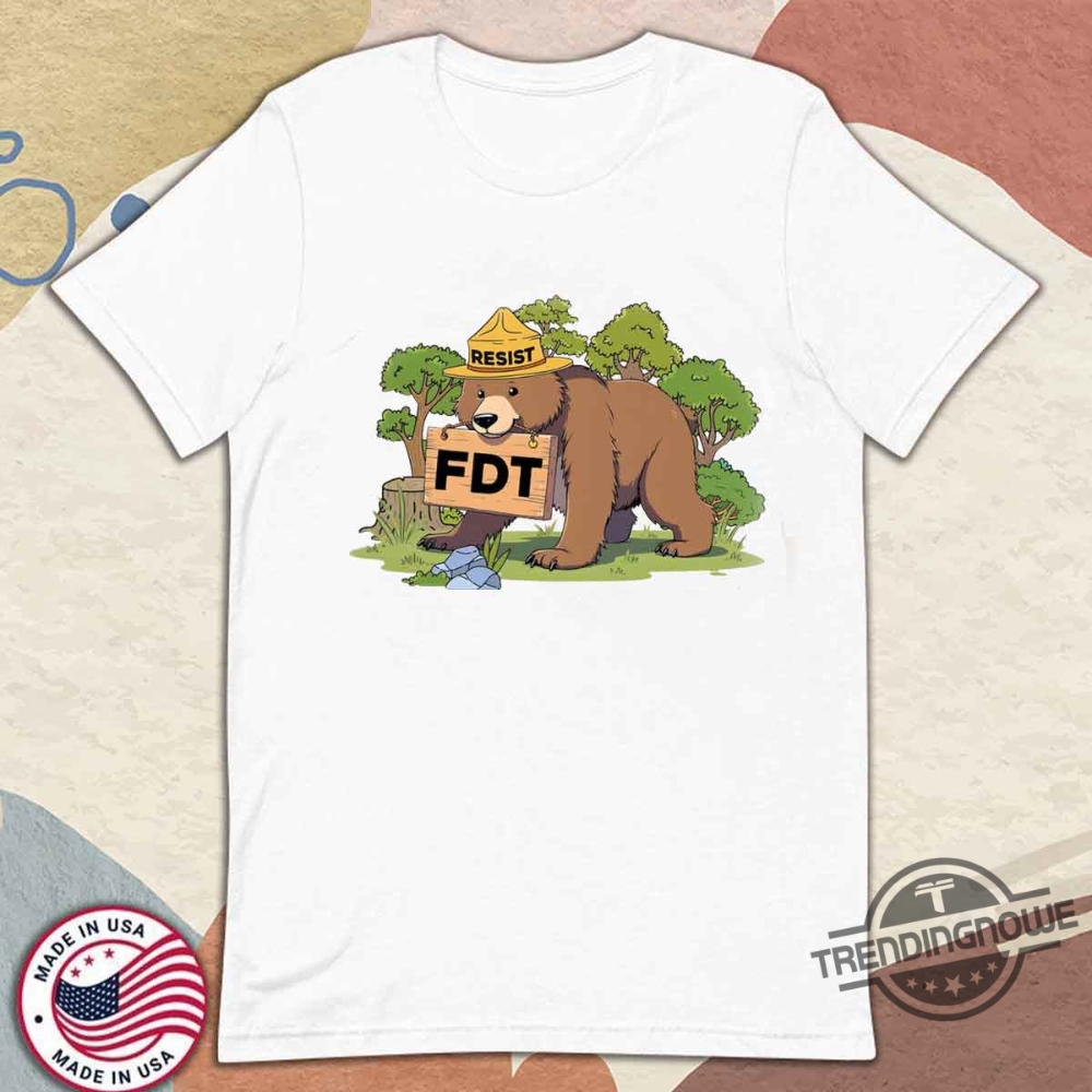 Fdt Resist Bear Shirt Funny National Parks Shirt Environmental Activism Shirt Protect Our National Parks Shirt 8 FDT Resist Bear Shirt Funny National Parks Shirt Environmental Activism Shirt Protect Our National Parks Shirt