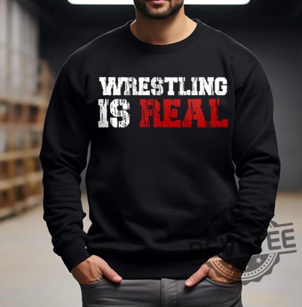 Wrestling Is Real Sweatshirt T Shirt Hoodie Wwf Wwe Shop Rhea Ripley Travis Scott Cactus Jack Big 10 Wrestling Finals revetee 1