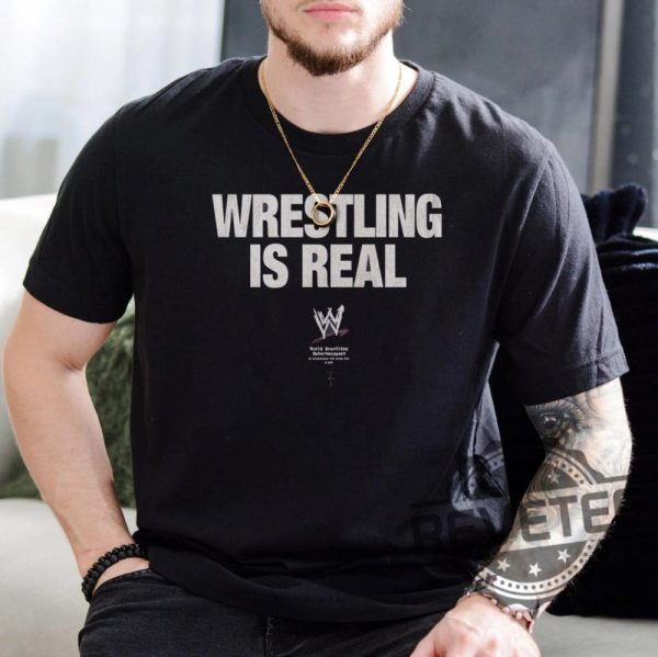 Wrestling Is Real T Shirt Hoodie Sweatshirt Wwe Gift For Fans Funny Shirt For Wrestlers revetee 1 1