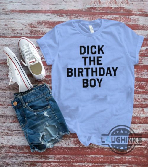 funny dick the birthday boy shirt