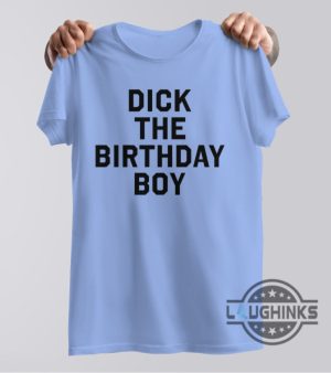 funny dick the birthday boy shirt