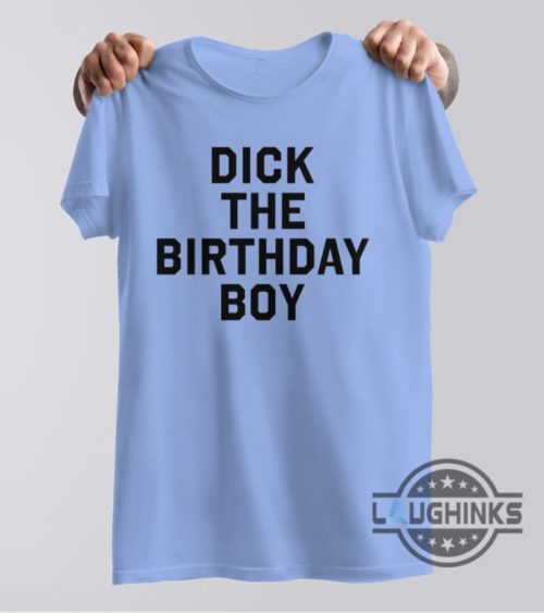 funny dick the birthday boy shirt