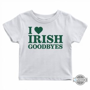 funny st patricks day baby tee i heart irish goodbye shirt for women