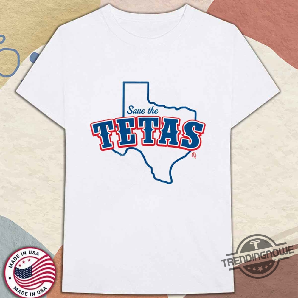 Save The Tetas Shirt 10 Save The Tetas Shirt