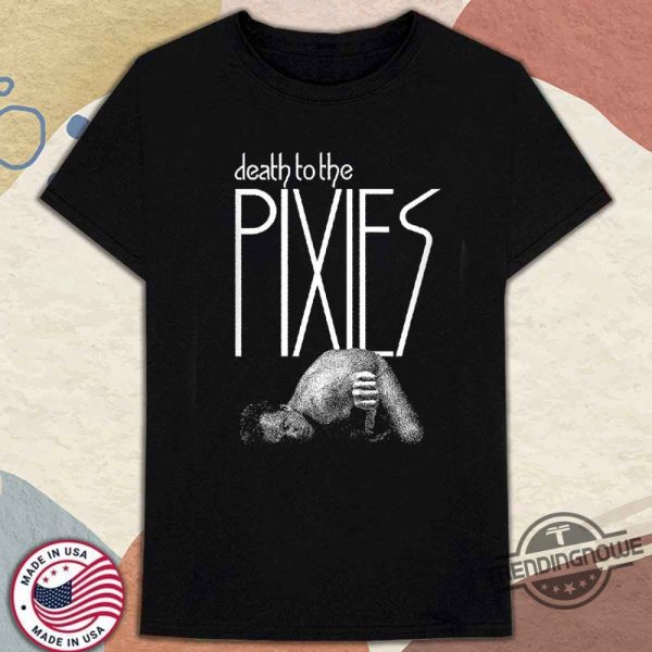Official Death To The Pixies Shirt trendingnowe 1