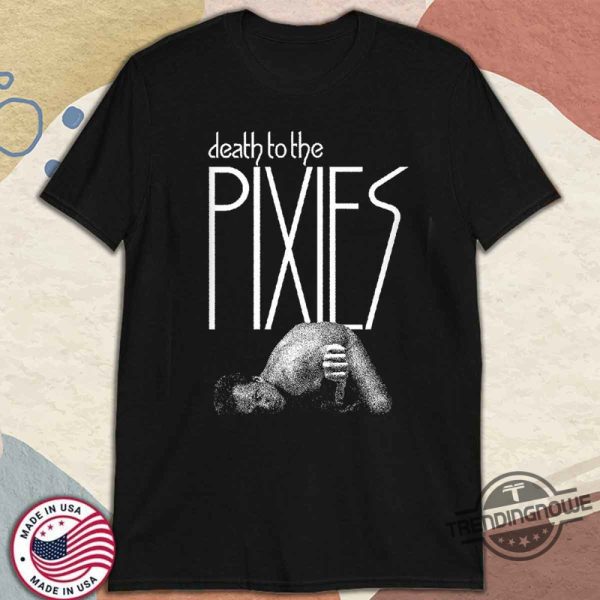 Official Death To The Pixies Shirt trendingnowe 3